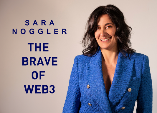 The Brave of Web3 - Sara Noggler